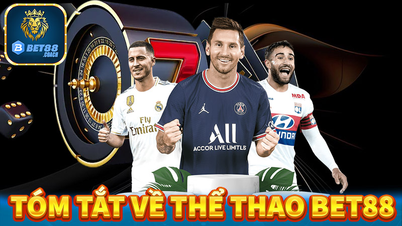 Tóm tắt chung về sân chơi cá cược thể thao Bet88 