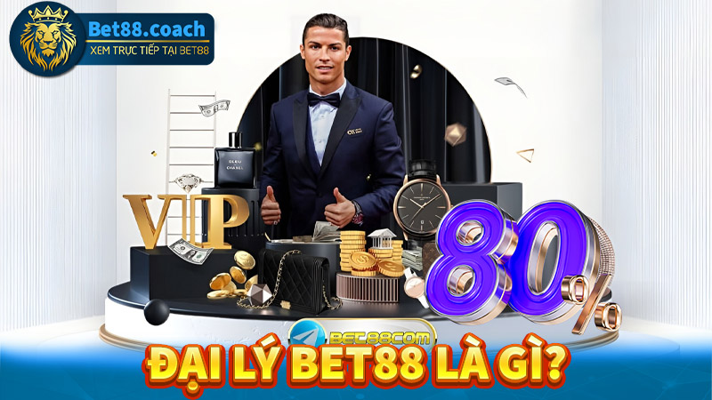 Định nghĩa về đại lý bet88 là gì?