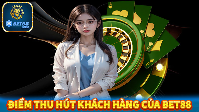 Những điểm mạnh thu hút người chơi đến với nhà cái Bet88