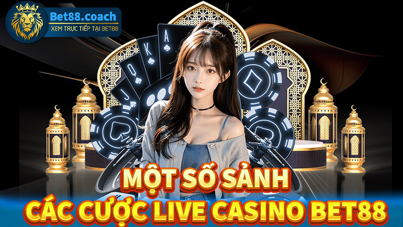 Giới thiệu 4 sảnh live casino Bet88 được yêu thích nhất hiện nay 