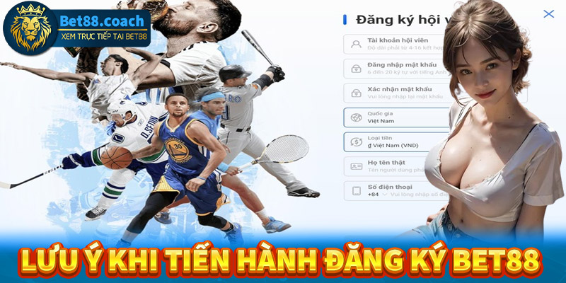 Điều mà bet thủ cần lưu ý trong quá trình đăng ký bet88 